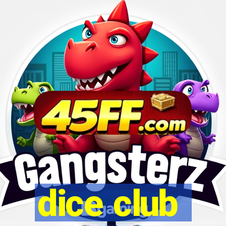 dice club